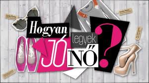 Hogyan legyek jó nő? 